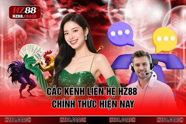 Các kênh liên hệ HZ88 chính thức hiện nay