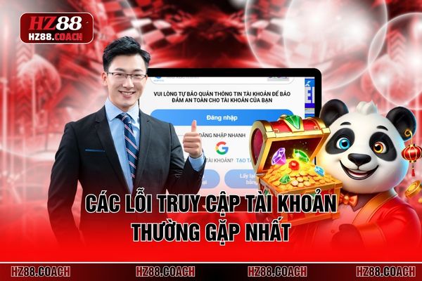 Các lỗi truy cập tài khoản thường gặp nhất