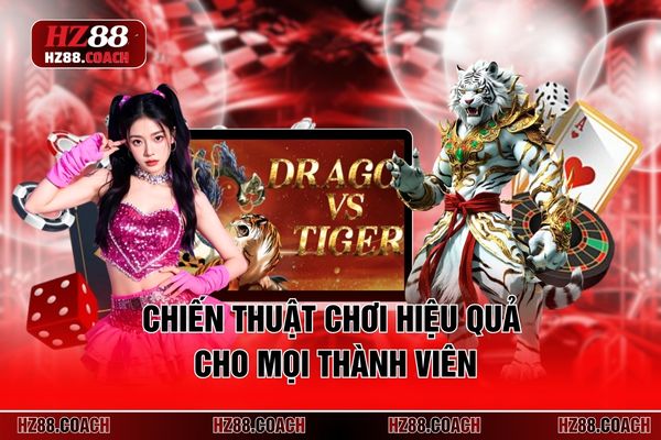 Chiến thuật chơi hiệu quả cho mọi thành viên
