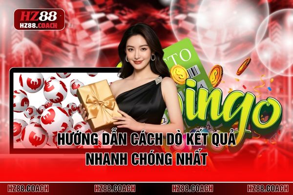 Hướng dẫn cách dò kết quả nhanh chóng nhất
