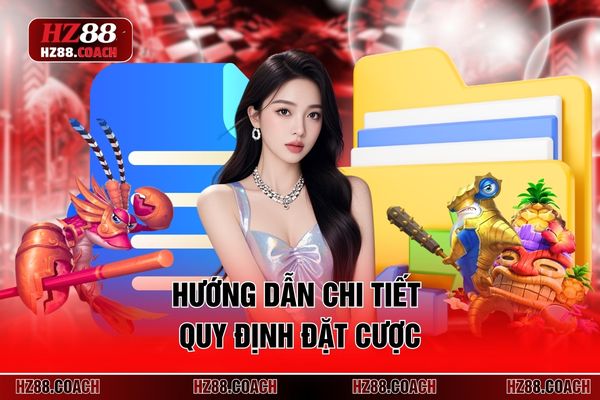 Hướng dẫn chi tiết quy định đặt cược 
