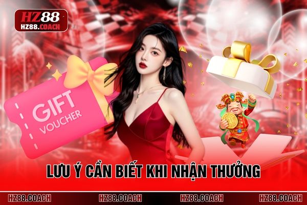 Lưu ý cần biết khi nhận thưởng